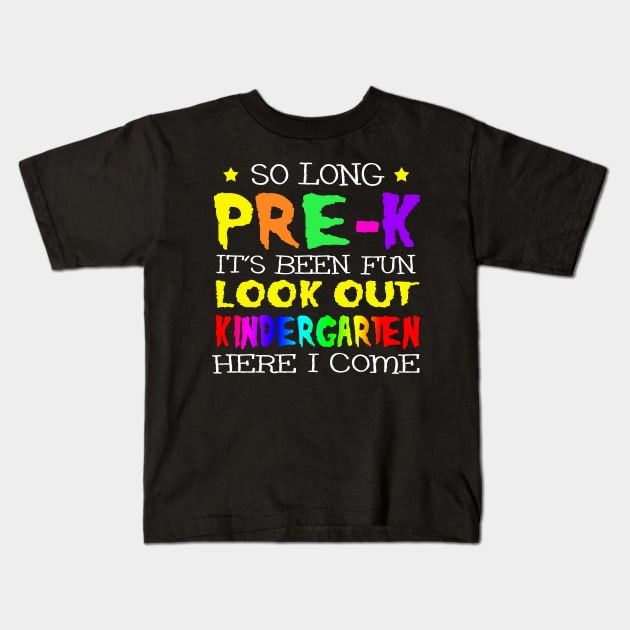 So Long Pre-K T-Shirt Kindergarten Here I Come T-Shirt Kids T-Shirt by Kaileymahoney